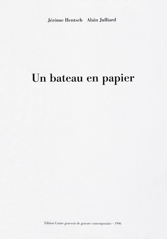 Jérôme Hentsch et Alain Julliard,Un bateau en papier, 1996