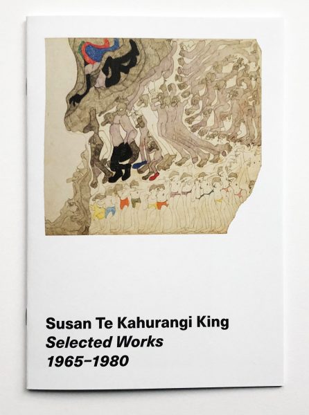 Susan Te Kahurangi King, Selected Works 1965–1980, Coédition innen, Zurich et Centre d’édition contemporaine, Genève, 2019.